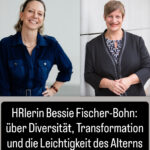 Humorexpertin fragt Führung: Eva Ullmann meets Bessie Fischer-Bohn, WISTA Management GmbH